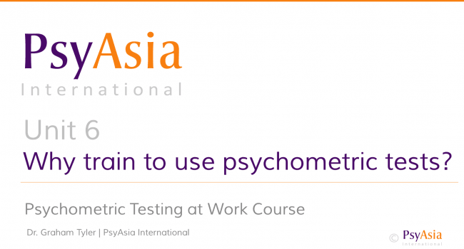 Unit 6 - Why train to use psychometric tests